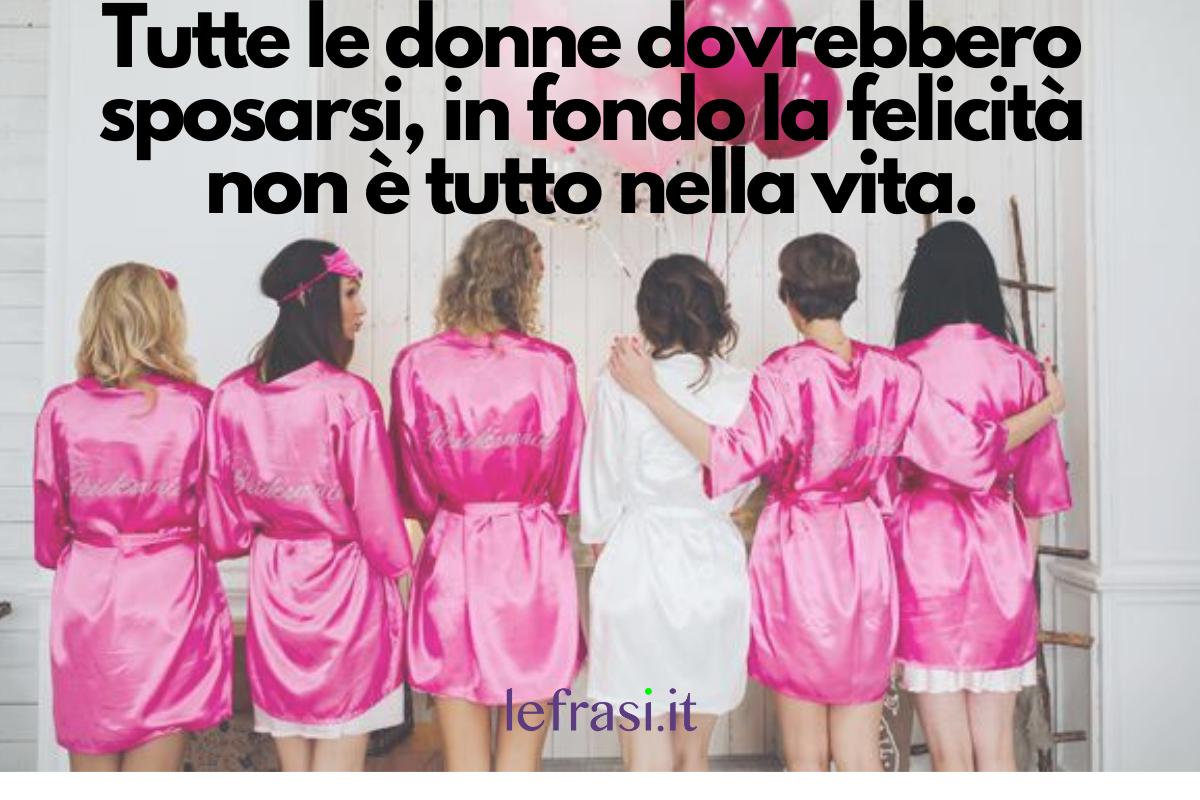 Frasi di Addio al Nubilato