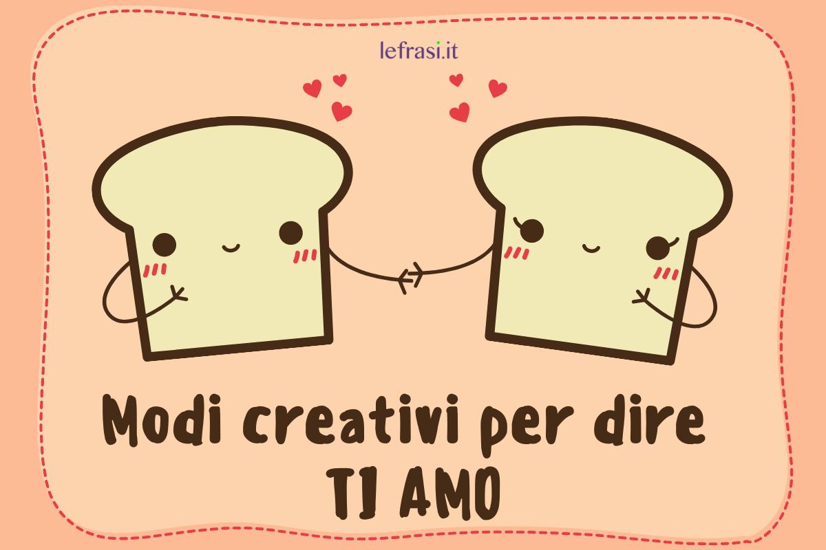 Modi creativi per dire Ti Amo
