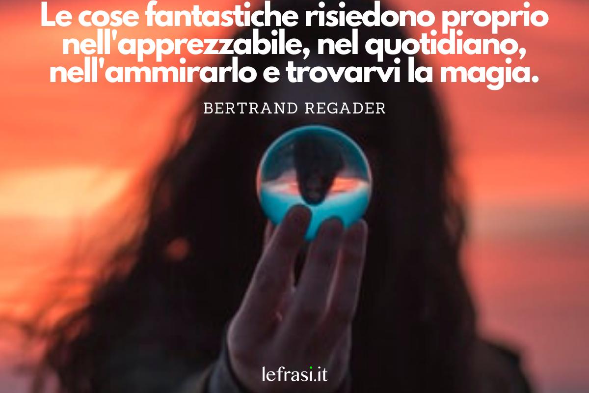 Frasi sulla fantasia e sulla magia