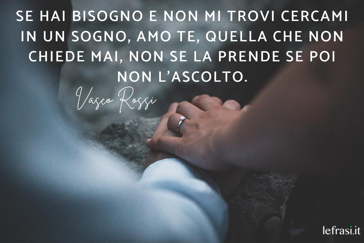 E Se Non Mi Trovi Cercami In Un Sogno Le 155 più belle frasi d'amore tratte da canzoni