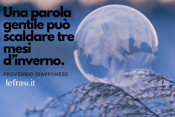 Frasi sul freddo - Una parola gentile può scaldare tre mesi d’inverno.