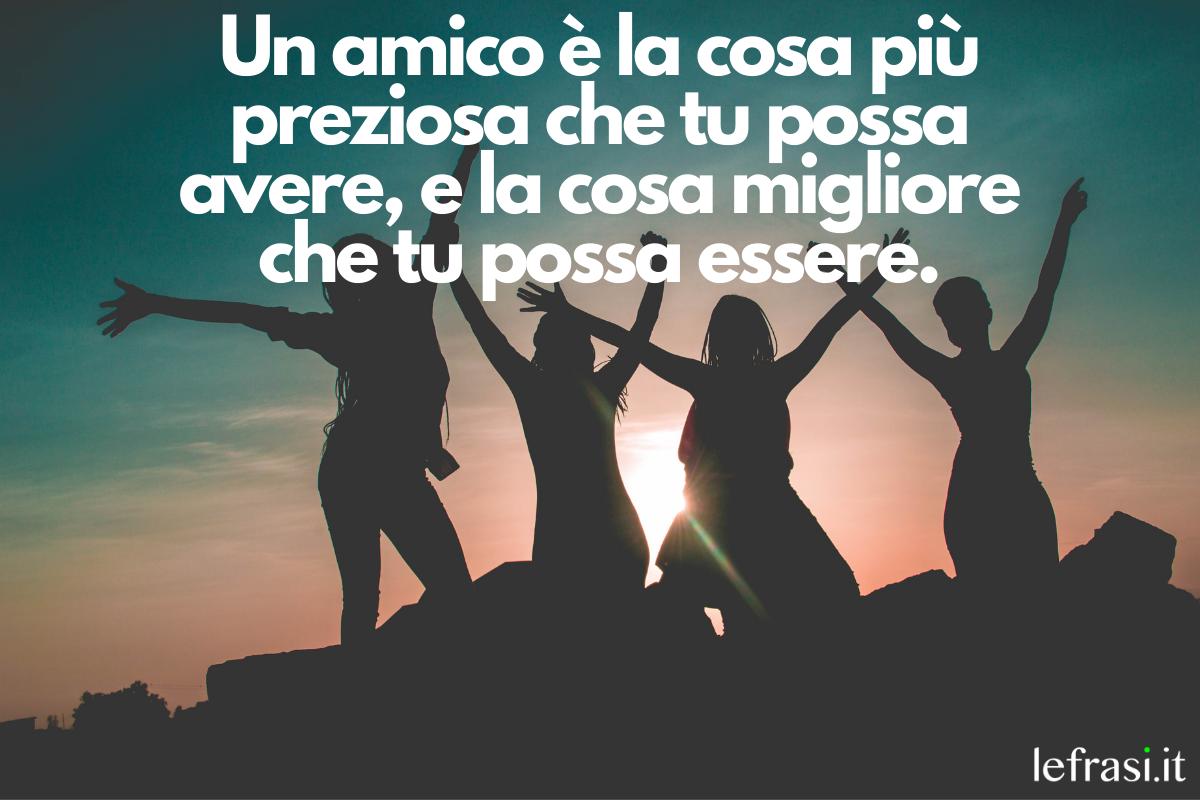 Frasi Sull'amicizia Vera Da Dedicare Alla Migliore Amica